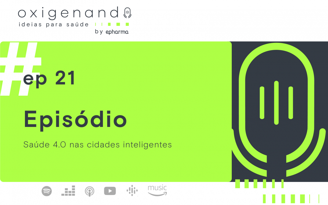 ep #21: Saúde 4.0 nas cidades inteligentes